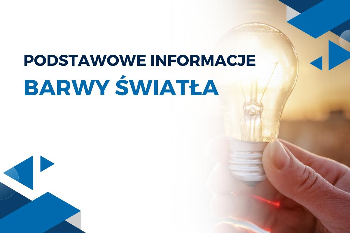 Barwa światła - poradnik wyboru oświetlenia