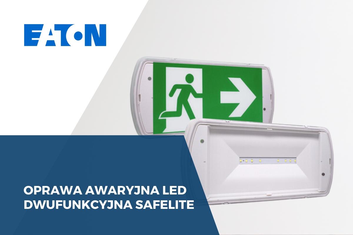 Bezpieczeństwo i funkcjonalność w jednym - oprawa awaryjna LED dwufunkcyjna SafeLite EATON
